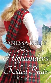 The Highlander's Kilted Bride : Clan Kendrick cover image
