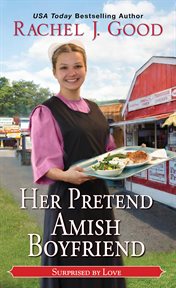 Her Pretend Amish Boyfriend : Surprised by Love