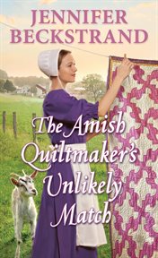 The Amish Quiltmaker's Unlikely Match cover image