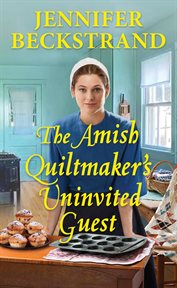 The Amish Quiltmaker's Uninvited Guest cover image