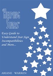 Helping stars. Easy Guide to Understand Star Sign Incompatibilities and Moreі cover image