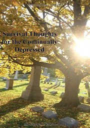 Survival thoughts for the continually depressed : plus two additional Michael Jean Nystrom-Schut books, "i" was thinking and a quiet stream ; trilogy book one cover image