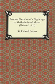 Personal narrative of a pilgrimage to al-madinah and meccah (volume i of ii) cover image