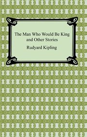 The man who would be king, and other stories cover image