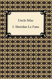 Uncle Silas : a tale of Bartram-Haugh cover image
