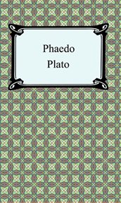 The apology, Phaedo, and Crito of Plato cover image