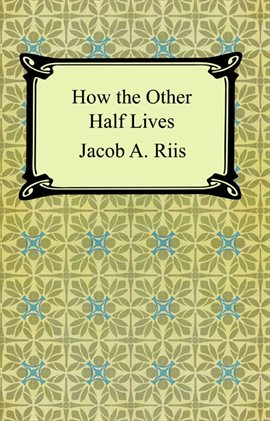 Cover image for How the Other Half Lives: Studies Among the Tenements of New York
