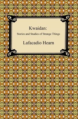 Cover image for Kwaidan: Stories and Studies of Strange Things