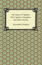 The queen of spades, the captain's daughter and other stories cover image