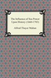 The influence of sea power upon history (1660-1783) cover image