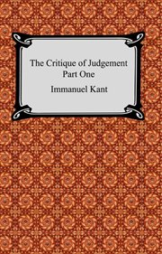 The critique of pure reason ; : The critique of practical reason, and other ethical treatises ; The critique of judgement cover image