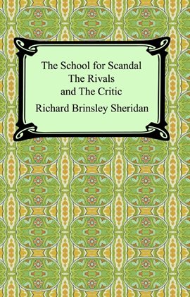 Cover image for The School for Scandal, The Rivals, and The Critic