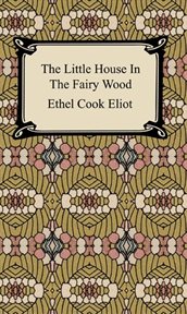 The little house in the fairy wood cover image
