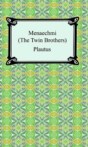 Menaechmi, or, The twin-brothers cover image