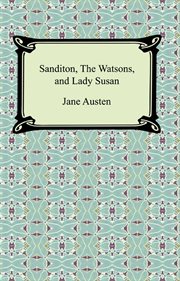 Sanditon, the watsons, and lady susan cover image