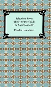 Selections from 'the flowers of evil'. (Le Fleurs Du Mal) cover image