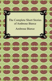 The complete short stories of Ambrose Bierce cover image
