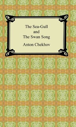 Cover image for The Sea-Gull and The Swan Song