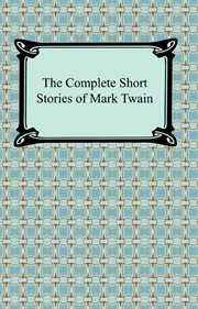 The complete short stories of Mark Twain cover image