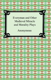 Everyman and other medieval miracle and morality plays cover image