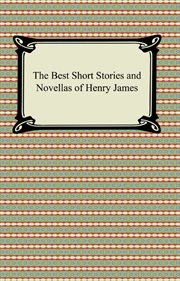 The best short stories and novellas of Henry James cover image