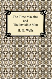 The time machine ; and : the invisible man cover image