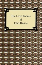 Love poems of John Donne : with some account of his life taken from the writings in 1639 of Izaak Walton cover image