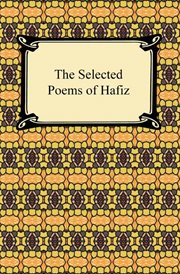 The selected poems of Hafiz : (poems from the Divan of Hafiz) cover image