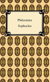 The Philoctetes of Sophocles : with a commentary abridged from a larger edition of Richard C. Jebb cover image