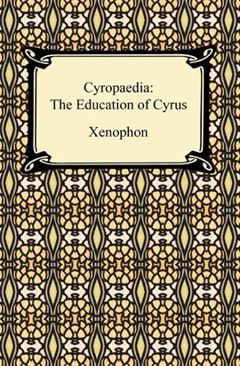Cover image for Cyropaedia: The Education of Cyrus