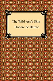 The wild ass's skin = : (La peau de chagrin) cover image
