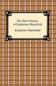 The short stories of Katherine Mansfield cover image