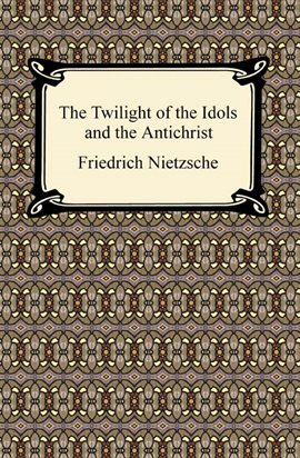 Cover image for The Twilight of the Idols and The Antichrist