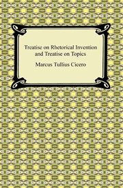 Treatise on rhetorical invention and treatise on topics cover image