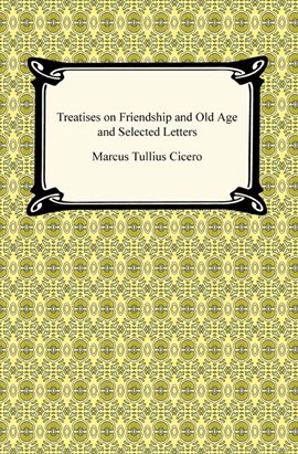 Cover image for Treatises on Friendship and Old Age and Selected Letters