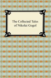 The collected tales of Nikolai Gogol cover image