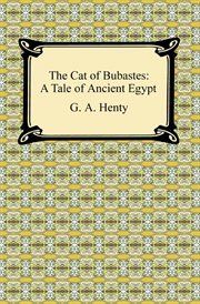 The cat of Bubastes : a tale of ancient Egypt cover image
