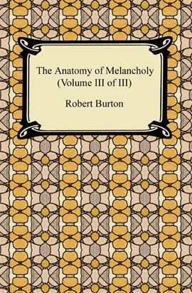 Cover image for The Anatomy of Melancholy (Volume III of III)