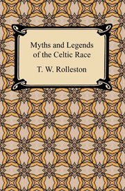 Myths and legends of the Celtic race cover image
