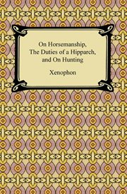 On horsemanship : the duties of a Hipparch, and On hunting cover image