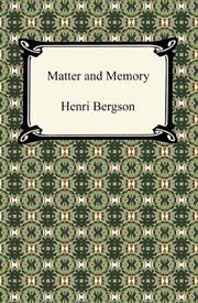 Matter and memory : authorized tr. by nancy margaret paul & w. scott palmer cover image