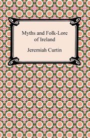 Myths and folk-lore of Ireland cover image