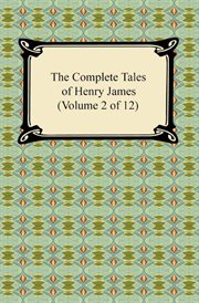 The complete tales of henry james (volume 2 of 12) cover image