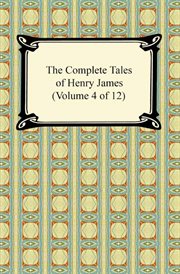 The complete tales of henry james (volume 4) cover image