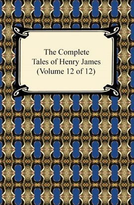 Cover image for The Complete Tales of Henry James (Volume 12 of 12)