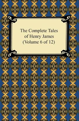 Cover image for The Complete Tales of Henry James (Volume 6 of 12)