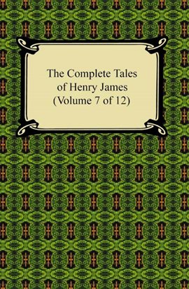 Cover image for The Complete Tales of Henry James (Volume 7)