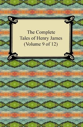 Cover image for The Complete Tales of Henry James (Volume 9 of 12)
