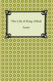 Alfred the Great : Asser's Life of King Alfred and other contemporary sources cover image
