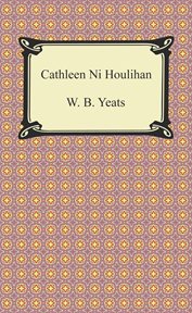 The hour glass ; Cathleen ni Houlihan ; The pot of broth cover image